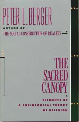 Święty baldachim: elementy socjologicznej teorii religii - The Sacred Canopy: Elements of a Sociological Theory of Religion