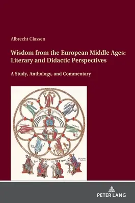 Mądrość europejskiego średniowiecza: Perspektywy literackie i dydaktyczne - Wisdom from the European Middle Ages: Literary and Didactic Perspectives