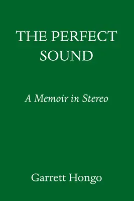The Perfect Sound: A Memoir in Stereo