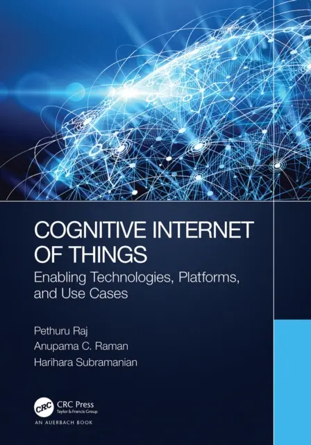 Kognitywny Internet Rzeczy: Technologie wspomagające, platformy i przypadki użycia - Cognitive Internet of Things: Enabling Technologies, Platforms, and Use Cases