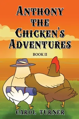 Przygody kurczaka Antoniego: Księga II - Anthony the Chicken's Adventures Book II