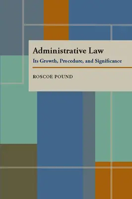 Prawo administracyjne: Jego rozwój, procedura i znaczenie - Administrative Law: Its Growth, Procedure, and Significance