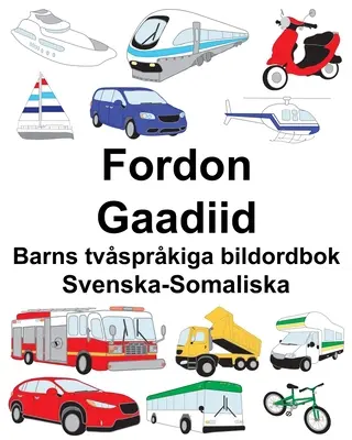 Szwedzko-somalijski Pojazdy/Gaadiid Dwujęzyczna książka obrazkowa dla dzieci - Svenska-Somaliska Fordon/Gaadiid Barns tvsprkiga bildordbok