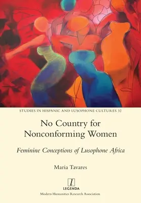 No Country for Nonconforming Women: Kobiece koncepcje Afryki luzofońskiej - No Country for Nonconforming Women: Feminine Conceptions of Lusophone Africa