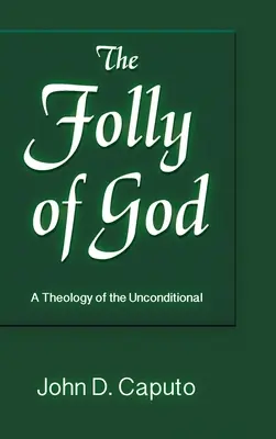 Szaleństwo Boga: Teologia bezwarunkowości - Folly of God: A Theology of the Unconditional