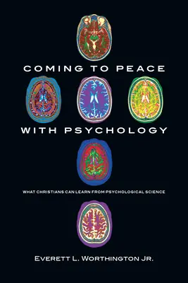 Pokój z psychologią: Czego chrześcijanie mogą nauczyć się z nauk psychologicznych - Coming to Peace with Psychology: What Christians Can Learn from Psychological Science