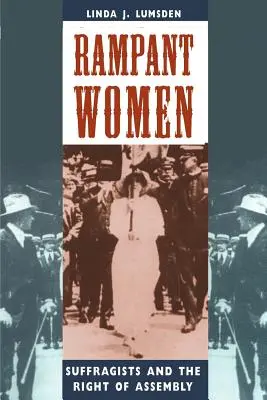 Rampant Women: Sufrażystki i prawo do zgromadzeń - Rampant Women: Suffragists and the Right of Assembly