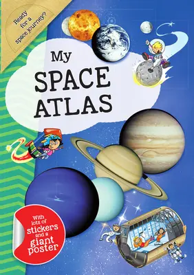 My Space Atlas: Zabawny, fantastyczny przewodnik dla dzieci po cudach planet i gwiazd - My Space Atlas: A Fun, Fabulous Guide for Children to the the Wonders of the Planets and Stars