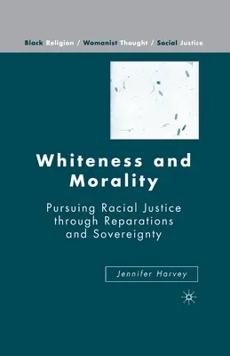 Białość i moralność: Dążenie do sprawiedliwości rasowej poprzez reparacje i suwerenność - Whiteness and Morality: Pursuing Racial Justice Through Reparations and Sovereignty