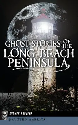 Opowieści o duchach z półwyspu Long Beach - Ghost Stories of the Long Beach Peninsula