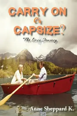 Carry on or Capsize? Miłosna podróż - Carry on or Capsize?: The Love Journey