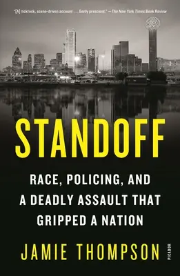 Standoff: Rasa, policja i śmiertelny atak, który ogarnął naród - Standoff: Race, Policing, and a Deadly Assault That Gripped a Nation