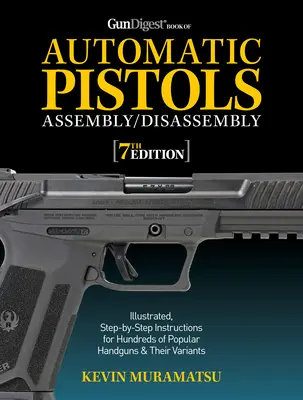 Książka Gun Digest o montażu/demontażu pistoletów automatycznych, wydanie 7 - Gun Digest Book of Automatic Pistols Assembly/Disassembly, 7th Edition