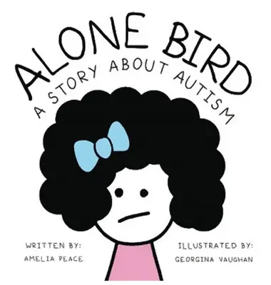 Samotny ptak: Opowieść o autyzmie - Alone Bird: A story about Autism