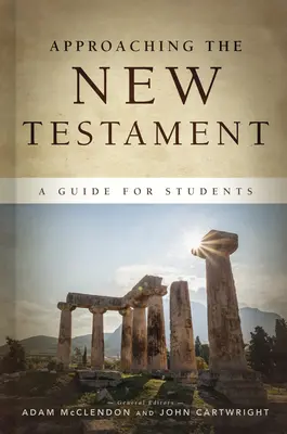 Podchodząc do Nowego Testamentu: Przewodnik dla studentów - Approaching the New Testament: A Guide for Students