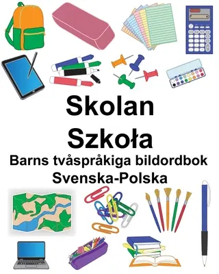 Dwujęzyczna książka obrazkowa dla dzieci szwedzko-polska Szkoła/Szkola - Svenska-Polska Skolan/Szkola Barns tvsprkiga bildordbok
