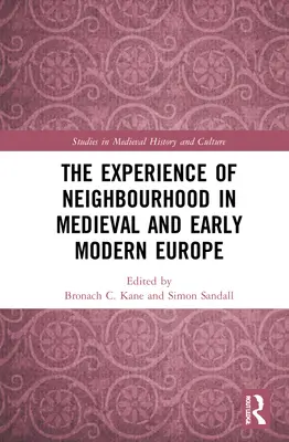 Doświadczenie sąsiedztwa w średniowiecznej i wczesnonowożytnej Europie - The Experience of Neighbourhood in Medieval and Early Modern Europe