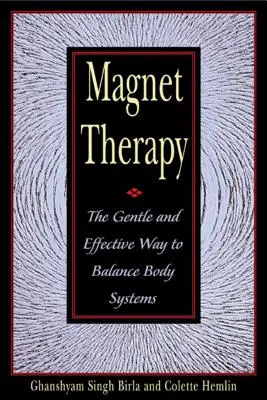 Magnetoterapia: Delikatny i skuteczny sposób na zrównoważenie układów ciała - Magnet Therapy: The Gentle and Effective Way to Balance Body Systems