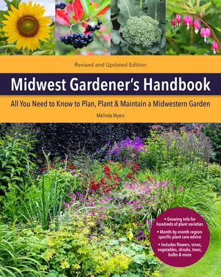 Midwest Gardener's Handbook, 2nd Edition: Wszystko, co musisz wiedzieć, aby planować, sadzić i utrzymywać ogród na Środkowym Zachodzie - Midwest Gardener's Handbook, 2nd Edition: All You Need to Know to Plan, Plant & Maintain a Midwest Garden