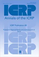 Publikacja ICRP 65 - Ochrona przed radonem-222 w domu i w pracy - ICRP Publication 65 - Protection Against Radon-222 at Home and at Work