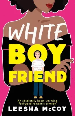 White Boyfriend: Absolutnie rozgrzewająca serce komedia romantyczna - White Boyfriend: An absolutely heart-warming feel-good romantic comedy