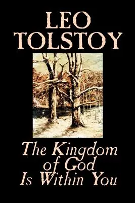Królestwo Boże jest w tobie Lwa Tołstoja, Religia, filozofia, teologia - The Kingdom of God Is Within You by Leo Tolstoy, Religion, Philosophy, Theology