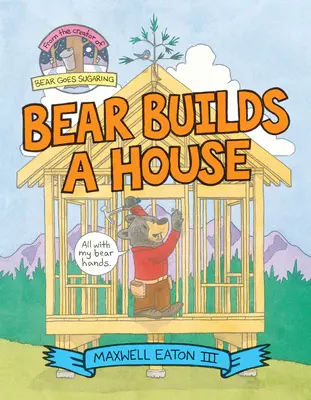 Niedźwiedź buduje dom - Bear Builds a House