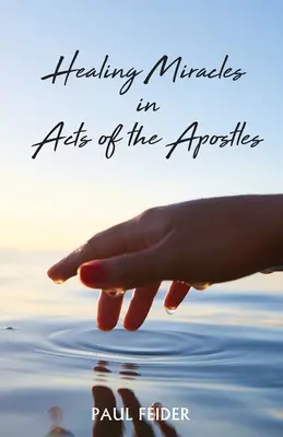 Cuda uzdrowienia w Dziejach Apostolskich - Healing Miracles in Acts of the Apostles