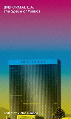(Nie)Formalna La: Przestrzeń polityki - (In)Formal La: The Space of Politics