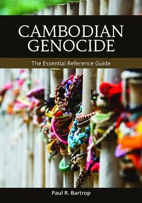 Ludobójstwo w Kambodży: Niezbędny przewodnik - Cambodian Genocide: The Essential Reference Guide