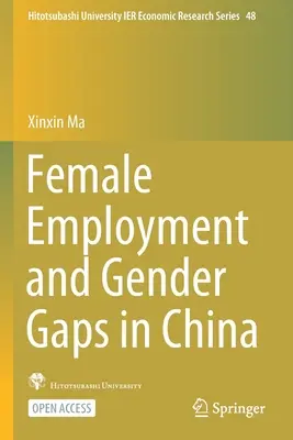 Zatrudnienie kobiet i różnice między płciami w Chinach - Female Employment and Gender Gaps in China