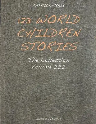 123 Opowiadania dla dzieci z całego świata: Kolekcja - Tom 3 - 123 World Children Stories: The Collection - Volume 3
