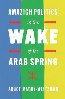 Polityka amazighów po arabskiej wiośnie - Amazigh Politics in the Wake of the Arab Spring