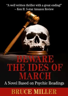 Beware the Ides of March: Powieść oparta na odczytach parapsychologicznych - Beware the Ides of March: A Novel Based on Psychic Readings