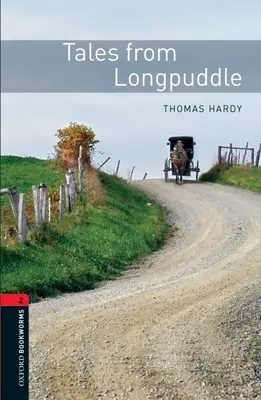 Oxford Bookworms Library: Tales from Longpuddle: Poziom 2: Słownictwo 700 słów - Oxford Bookworms Library: Tales from Longpuddle: Level 2: 700-Word Vocabulary