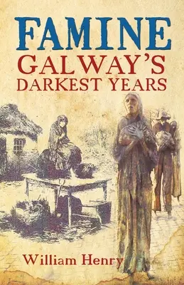 Głód: Najciemniejsze lata Galway - Famine: Galway's Darkest Years