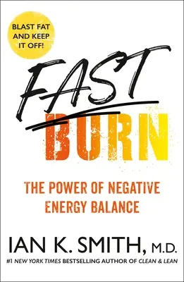 Szybkie spalanie! Moc ujemnego bilansu energetycznego - Fast Burn!: The Power of Negative Energy Balance