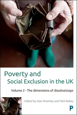 Ubóstwo i wykluczenie społeczne w Wielkiej Brytanii: Tom 2 - Wymiary wykluczenia społecznego - Poverty and Social Exclusion in the UK: Volume 2 - The Dimensions of Disadvantage