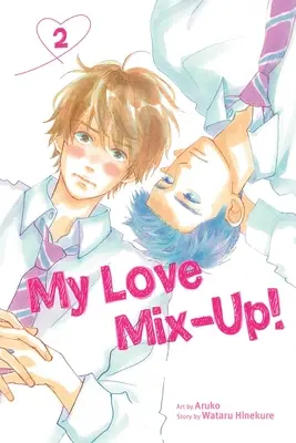 My Love Mix-Up!, Vol. 2: Tom 2 - My Love Mix-Up!, Vol. 2: Volume 2