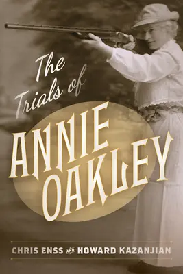 Próby Annie Oakley - The Trials of Annie Oakley