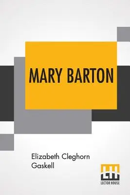 Mary Barton: Opowieść o życiu w Manchesterze. - Mary Barton: A Tale Of Manchester Life.