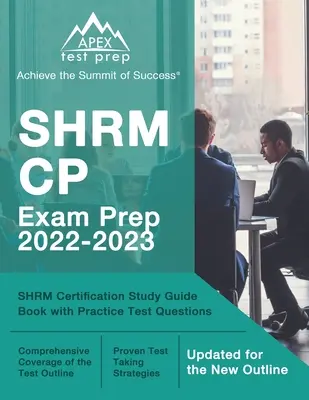 SHRM CP Exam Prep 2022-2023: SHRM Certification Study Guide Book z praktycznymi pytaniami testowymi [Aktualizacja do nowego konspektu] - SHRM CP Exam Prep 2022-2023: SHRM Certification Study Guide Book with Practice Test Questions [Updated for the New Outline]