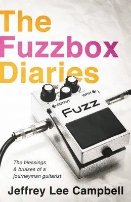 The Fuzzbox Diaries: błogosławieństwa i siniaki gitarzysty czeladnika - The Fuzzbox Diaries: the blessings and bruises of a journeyman guitarist