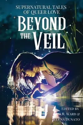 Beyond the Veil: Nadprzyrodzone opowieści o queerowej miłości - Beyond the Veil: Supernatural Tales of Queer Love