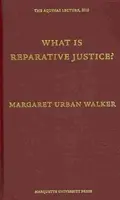 Czym jest sprawiedliwość naprawcza? (Wykład z Akwinu) (Wykłady z Akwinu) - What is Reparative Justice? (Aquinas Lecture) (Aquinas Lectures)