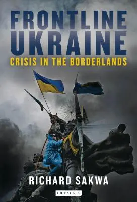 Frontline Ukraine: Kryzys na Kresach - Frontline Ukraine: Crisis in the Borderlands