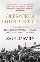 Operacja Thunderbolt - nalot na Entebbe - najbardziej zuchwała misja ratowania zakładników w historii - Operation Thunderbolt - The Entebbe Raid - The Most Audacious Hostage Rescue Mission in History