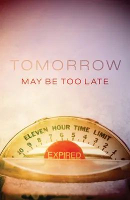 Jutro może być za późno (pakiet 25 sztuk) - Tomorrow May Be Too Late (Pack of 25)