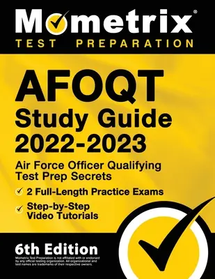 AFOQT Study Guide 2022-2023 - Air Force Officer Qualifying Test Prep Secrets, 2 pełnometrażowe egzaminy praktyczne, samouczki wideo krok po kroku: [6th Edition - AFOQT Study Guide 2022-2023 - Air Force Officer Qualifying Test Prep Secrets, 2 Full-Length Practice Exams, Step-by-Step Video Tutorials: [6th Edition