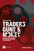 Traderzy, broń i pieniądze - wiedza i niewiedza w oszałamiającym świecie instrumentów pochodnych - Traders, Guns and Money - Knowns and Unknowns in the Dazzling World of Derivatives